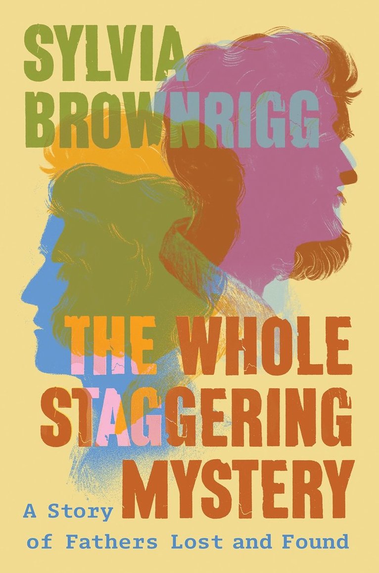 Sylvia Brownrigg - Whole Staggering Mystery, Inbunden