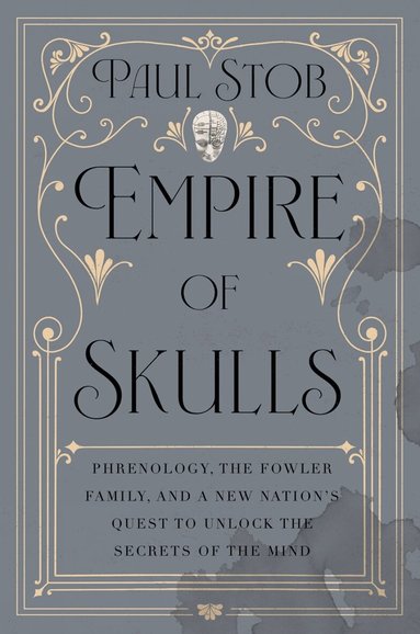 Paul Stob - Empire of Skulls, Inbunden