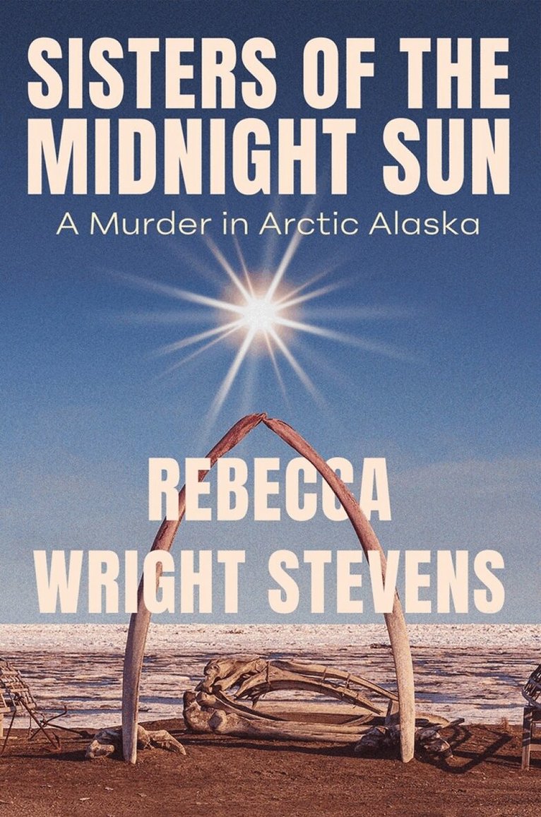 Rebecca Wright Stevens - Sisters of the Midnight Sun, Inbunden