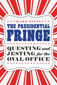 bokomslag The Presidential Fringe