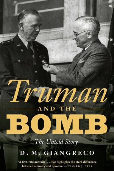 D. M. Giangreco - Truman and the Bomb, Inbunden