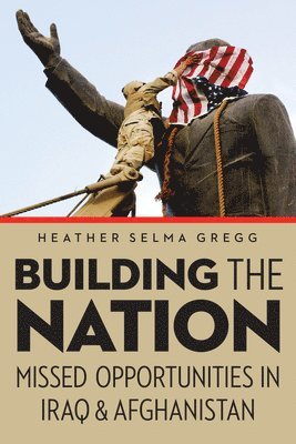 Heather Selma Gregg - Building the Nation, Inbunden