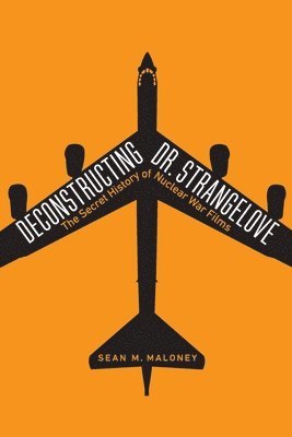 bokomslag Deconstructing Dr. Strangelove