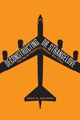 Deconstructing Dr. Strangelove 1