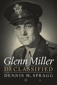 bokomslag Glenn Miller Declassified