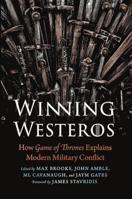 Max Brooks, John Amble, ML Cavanaugh, Jaym Gates, Ml Cavanaugh - Winning Westeros, Häftad