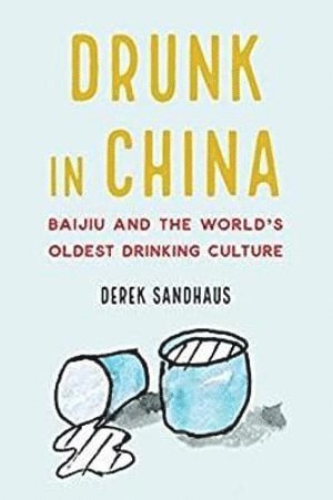 Derek Sandhaus - Drunk in China, Häftad
