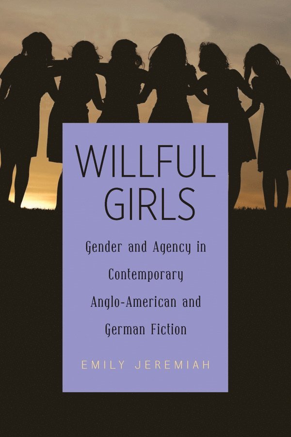 Emily Jeremiah - Willful Girls, Inbunden