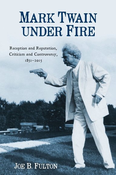 Joe B. Fulton - Mark Twain under Fire, Häftad
