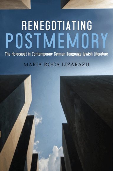 Maria Roca-Lizarazu - Renegotiating Postmemory, Inbunden