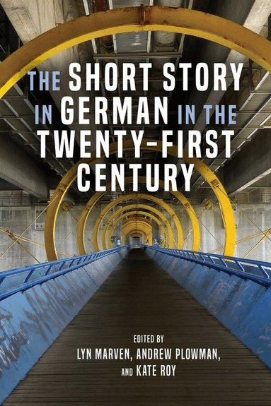 Lyn Marven, Andrew Plowman, Kate Roy - Short Story in German in the Twenty-First Century, Inbunden