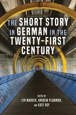 Lyn Marven, Andrew Plowman, Kate Roy - Short Story in German in the Twenty-First Century, Inbunden