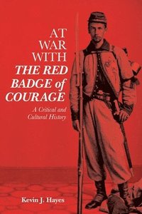 bokomslag At War with The Red Badge of Courage