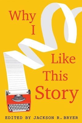 Jackson R. Bryer, Jackson R Bryer - Why I Like This Story, Inbunden