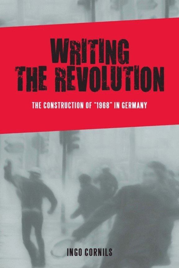 Ingo Cornils - Writing the Revolution, Häftad
