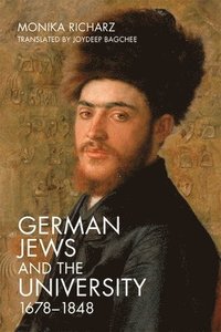 bokomslag German Jews and the University, 1678-1848