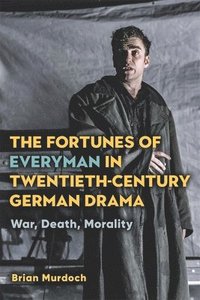bokomslag The Fortunes of Everyman in Twentieth-Century German Drama