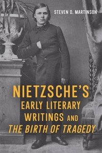 bokomslag Nietzsche's Early Literary Writings and The Birth of Tragedy