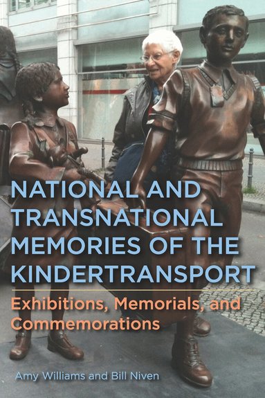 Amy Williams, William Niven - National and Transnational Memories of the Kindertransport, Inbunden