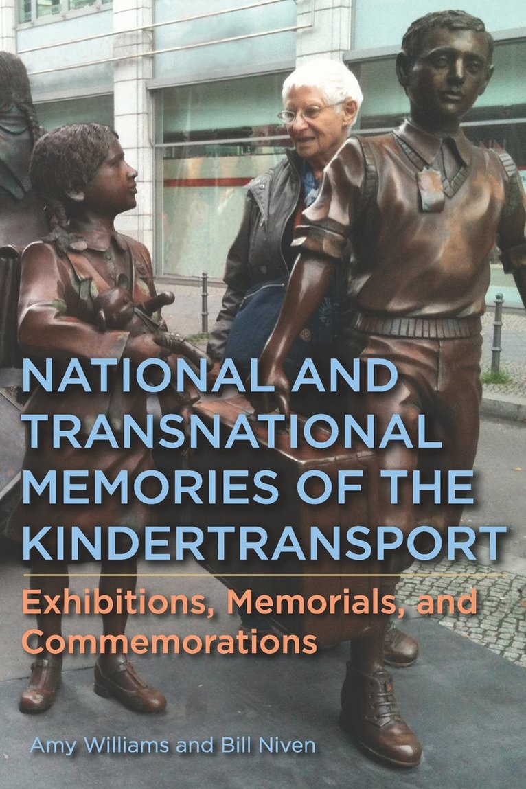 Amy Williams, William Niven, Dr Amy Williams, William (Series Editor) Niven, Amy, Williams - National and Transnational Memories of the Kindertransport, Inbunden