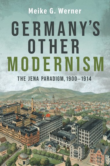 Meike G. Werner - Germany's Other Modernism, Inbunden