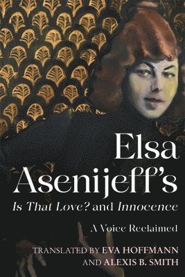 Elsa Asenijeffs Is That Love? and Innocence 1