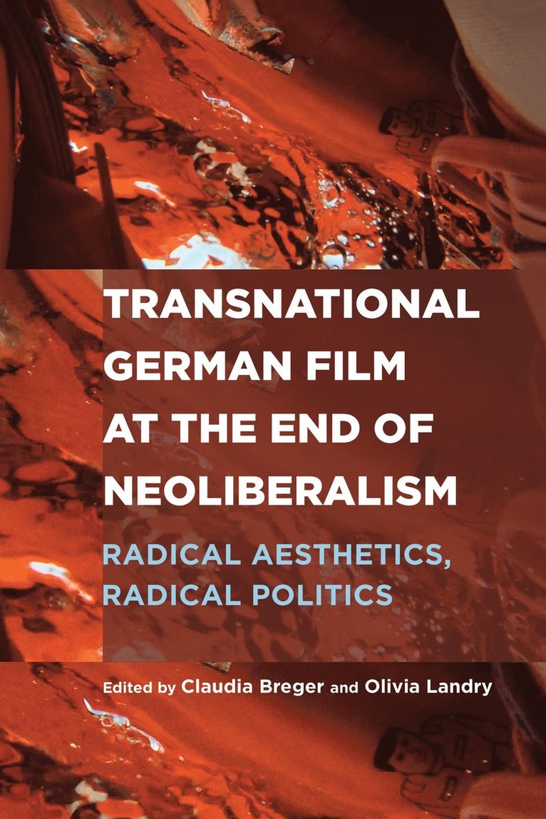Transnational German Film at the End of Neoliberalism