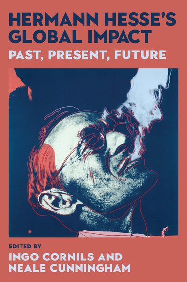 Ingo Cornils, Neale Cunningham - Hermann Hesse's Global Impact, Inbunden