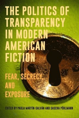 bokomslag The Politics of Transparency in Modern American Fiction