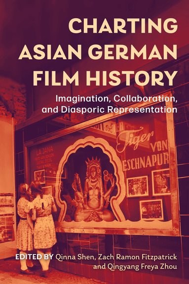 Qinna Shen, Zach Ramon Fitzpatrick, Qingyang Freya Zhou - Charting Asian German Film History, Inbunden
