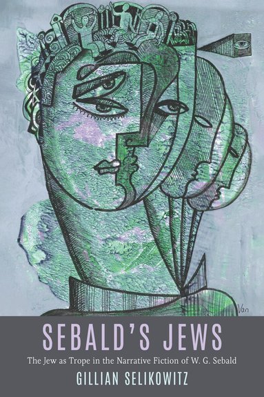 Gillian Selikowitz - Sebald’s Jews, Inbunden