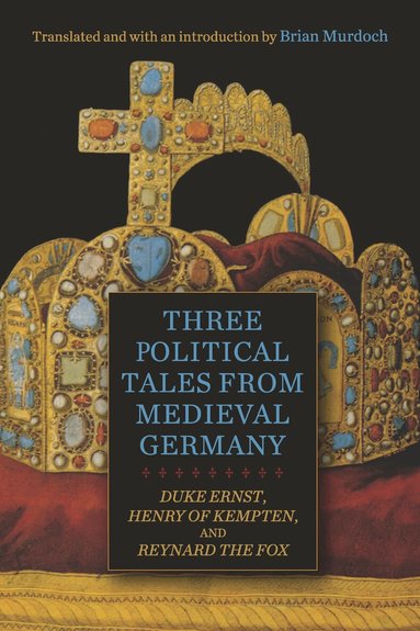 Brian Murdoch - Three Political Tales from Medieval Germany, Inbunden