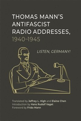 bokomslag Thomas Mann's Antifascist Radio Addresses, 1940-1945