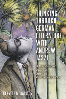 bokomslag Thinking Through German Literature with Andrew Jaszi