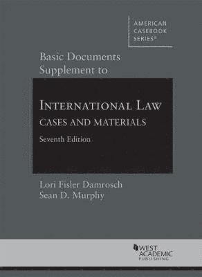 Basic Documents Supplement to International Law, Cases and Materials 1