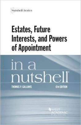 Estates, Future Interests and Powers of Appointment in a Nutshell 1