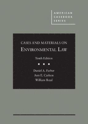 Daniel A. Farber, Ann E. Carlson, William Boyd - Cases and Materials on Environmental Law, Inbunden