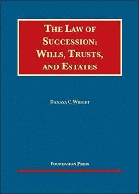 Danaya C. Wright, Michael J. Higdon, Bridget J. Crawford - Law of Succession, Inbunden