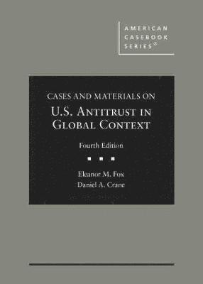 Eleanor M. Fox, Daniel A. Crane - Cases and Materials on United States Antitrust in Global Context, Inbunden