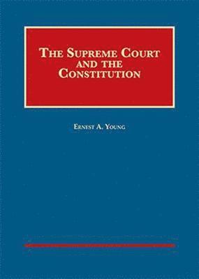bokomslag The Supreme Court and the Constitution - CasebookPlus