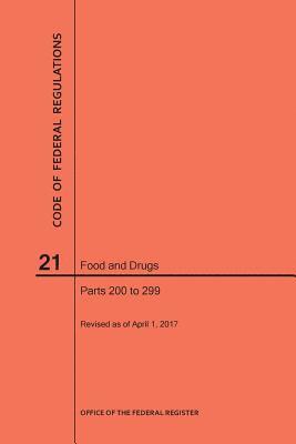 bokomslag Code of Federal Regulations Title 21, Food and Drugs, Parts 200-299, 2017