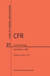 bokomslag Code of Federal Regulations Title 21, Food and Drugs, Parts 800-1299, 2017