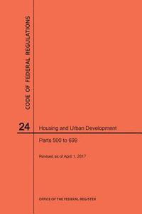 bokomslag Code of Federal Regulations Title 24, Housing and Urban Development, Parts 500-699, 2017