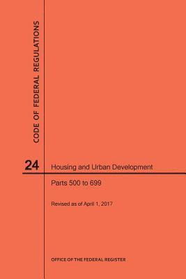 bokomslag Code of Federal Regulations Title 24, Housing and Urban Development, Parts 500-699, 2017