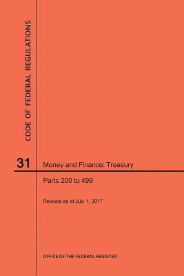 bokomslag Code of Federal Regulations Title 31, Money and Finance, Parts 200-499, 2017