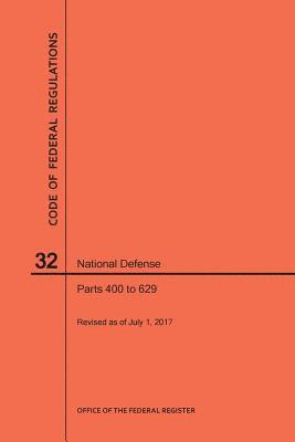 bokomslag Code of Federal Regulations Title 32, National Defense, Parts 400-629, 2017