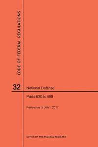 bokomslag Code of Federal Regulations Title 32, National Defense, Parts 630-699, 2017