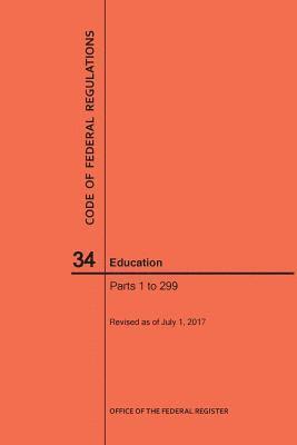 Code of Federal Regulations Title 34, Education, Parts 1-299, 2017 1