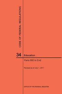 bokomslag Code of Federal Regulations Title 34, Education, Parts 680-End and 35, 2017