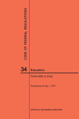 Code of Federal Regulations Title 34, Education, Parts 680-End and 35, 2017 1